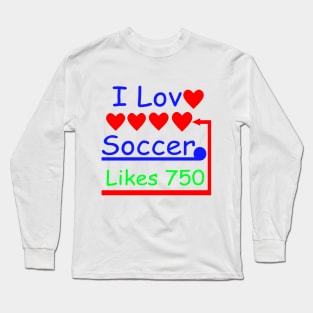 I Love Soccer I Like Soccer Long Sleeve T-Shirt